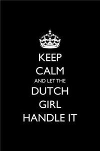 Keep Calm and Let the Dutch Girl Handle It