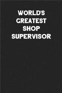 World's Greatest Shop Supervisor