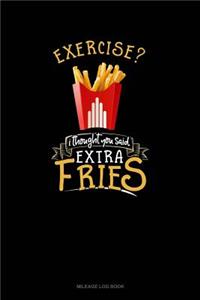 Exercise? I Thought You Said Extra Fries!