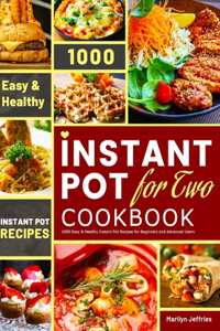 Ultimate Instant Pot for Two Cookbook