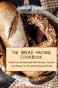 The Bread Machine Cookbook