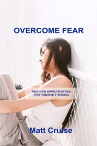 Overcome Fear