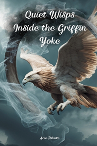Quiet Wisps Inside the Griffin Yoke