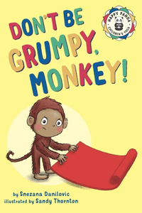 Don't Be Grumpy, Monkey!