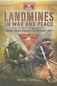 Landmines in War and Peace: from Their Origin to the Present Day