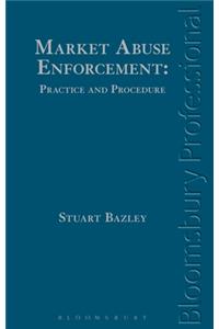 Market Abuse Enforcement: Practice and Procedure