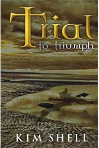 Trial to Triumph