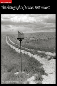 Photographs of Marion Post Wolcott: Fields of Vision
