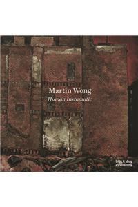 Martin Wong: Human Instamatic