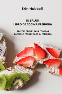 El Salud Libro de Cocina Freidora