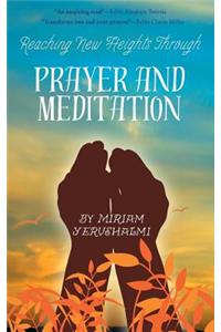 Reaching New Heights Through Prayer and Meditation