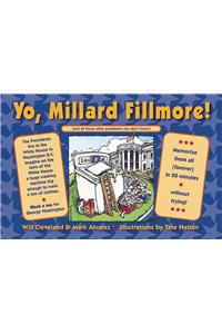 Yo Millard Fillmore!