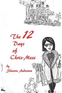 The 12 Days of Chris-Mess