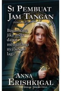 Si Pembuat Jam Tangan: Sebuah Novel: Bahasa Malayu (Malaysian Edition)