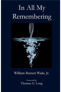 In All My Remembering