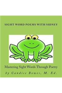 Sight Word Poems with Sidney: Mastering Sight Words Through Poetry