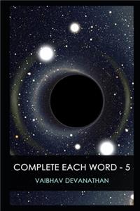 Complete Each Word - 5