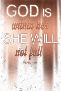 God is within her She will not Fall - PSALM 46