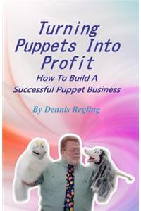 Turning Puppets Into Profit