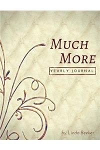 Much More: Yearly Journal