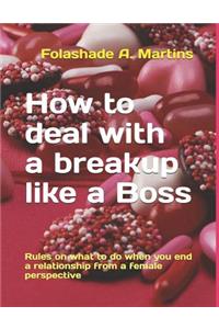 How to Deal with a Breakup Like a Boss