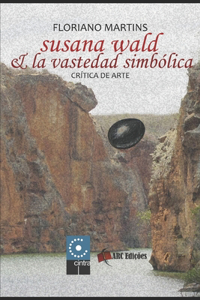 Susana Wald & La Vastedad Simbolica