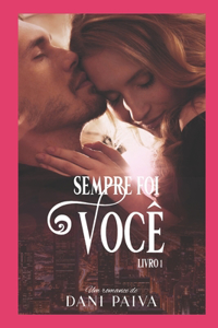 Sempre foi Você