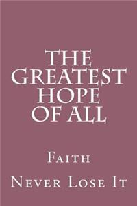 The Greatest Hope Of All