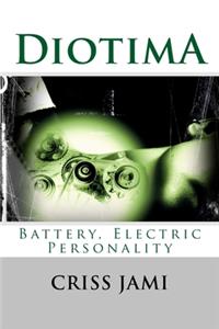 Diotima, Battery, Electric Personality