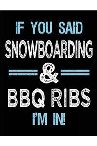 If You Said Snowboarding & BBQ Ribs I'm in