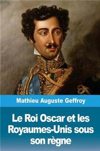 Le Roi Oscar et les Royaumes-Unis sous son règne