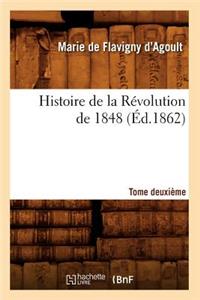 Histoire de la Révolution de 1848. Tome Deuxième (Éd.1862)