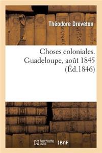 Choses Coloniales. Guadeloupe, Août 1845