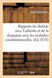 Rapports Du Diabète Avec l'Arthritis Et de la Dyspepsie Avec Les Maladies Constitutionnelles