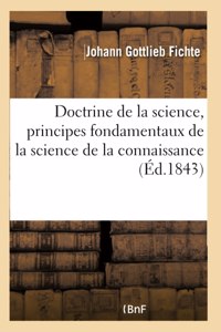 Doctrine de la Science, Principes Fondamentaux de la Science de la Connaissance