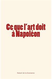 Ce que l'art doit à Napoléon