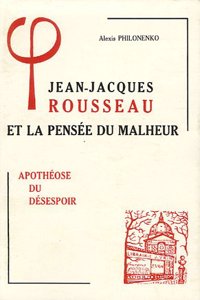 Jean-Jacques Rousseau Et La Pensee Du Malheur