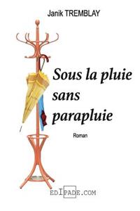 Sous la pluie sans parapluie