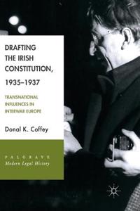 Drafting the Irish Constitution, 1935-1937