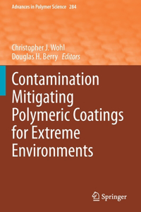 Contamination Mitigating Polymeric Coatings for Extreme Environments