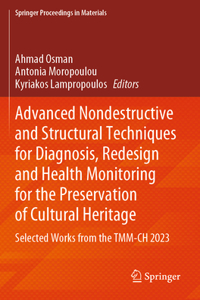 Advanced Nondestructive and Structural Techniques for Diagnosis, Redesign and Health Monitoring for the Preservation of Cultural Heritage