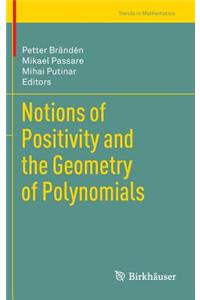 Notions of Positivity and the Geometry of Polynomials
