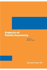 Aspects of Pacific Seismicity