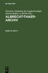 Albrecht-Thaer-Archiv. Band 10, Heft 5
