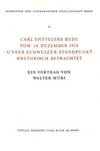 Carl Spittelers Rede Vom 14. Dezember 1914 - Unser Schweizer Standpunkt - Rhetorisch Betrachtet