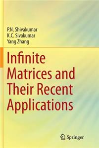 Infinite Matrices and Their Recent Applications