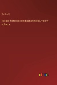 Rasgos históricos de magnanimidad, valor y nobleza