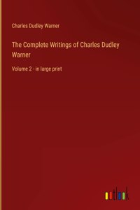 Complete Writings of Charles Dudley Warner