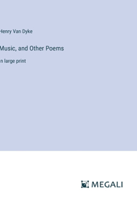 Music, and Other Poems