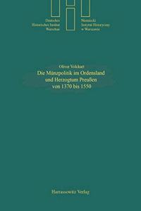 Die Munzpolitik Im Ordensland Und Herzogtum Preussen Von 1370 Bis 1550